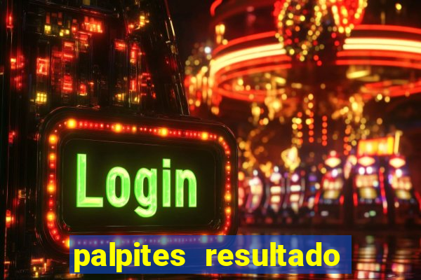 palpites resultado correto jogos de hoje