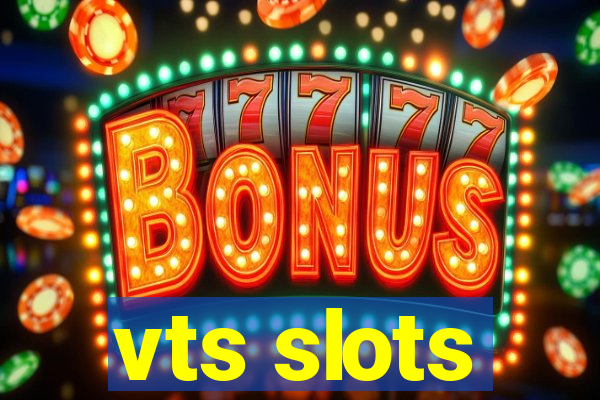 vts slots