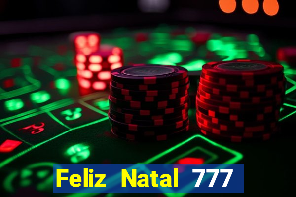 Feliz Natal 777 plataforma login