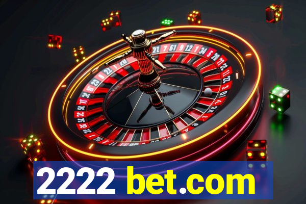 2222 bet.com