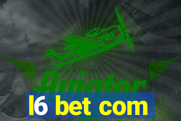 l6 bet com