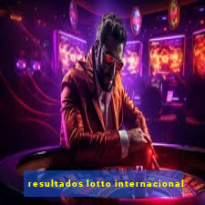 resultados lotto internacional