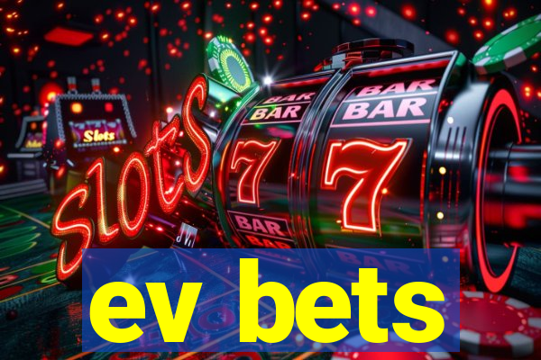 ev bets