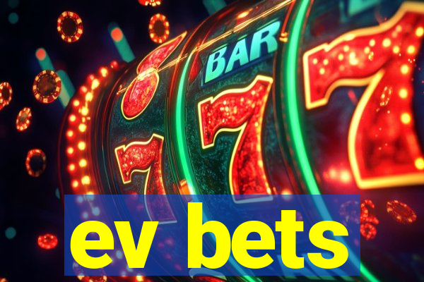 ev bets