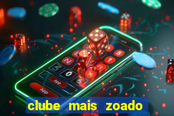 clube mais zoado do mundo