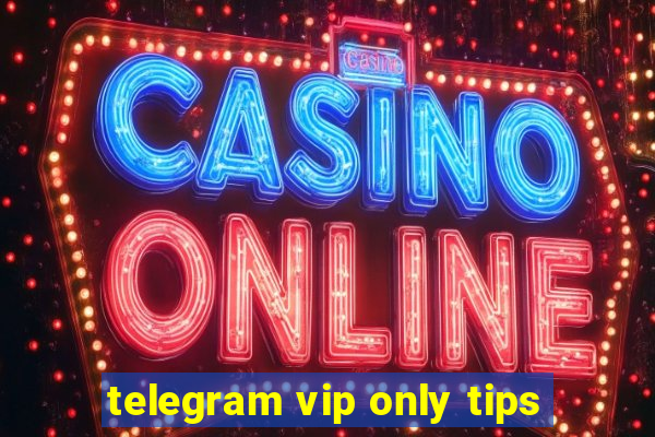 telegram vip only tips