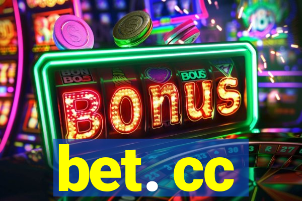 bet. cc