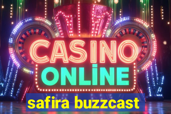 safira buzzcast