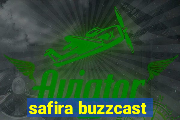 safira buzzcast
