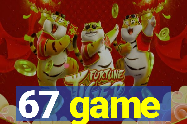 67 game
