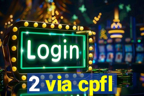 2 via cpfl