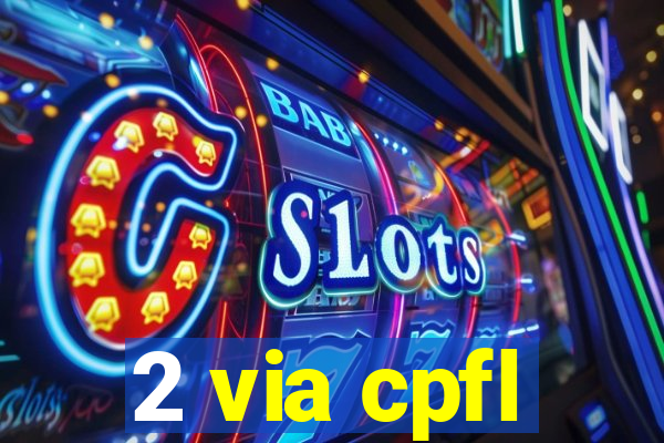 2 via cpfl