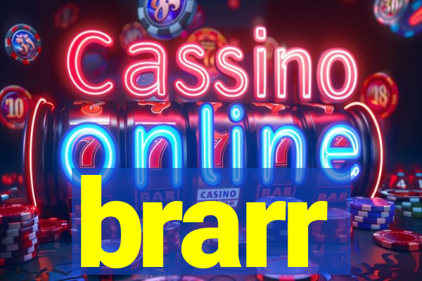 brarr