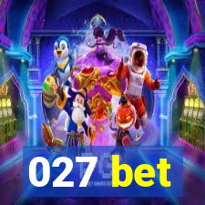 027 bet