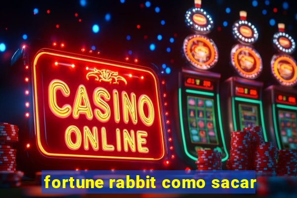 fortune rabbit como sacar