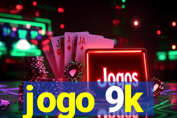 jogo 9k