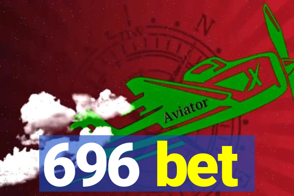 696 bet