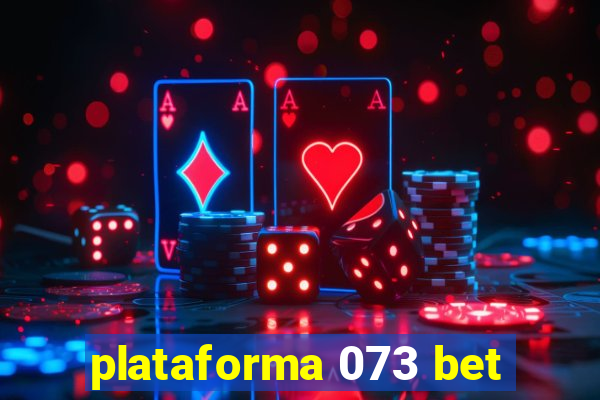 plataforma 073 bet