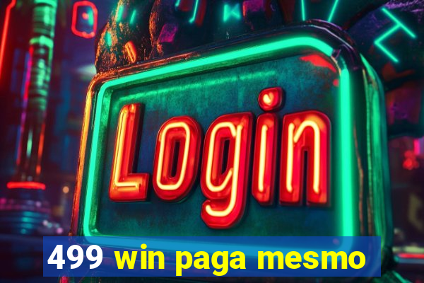 499 win paga mesmo