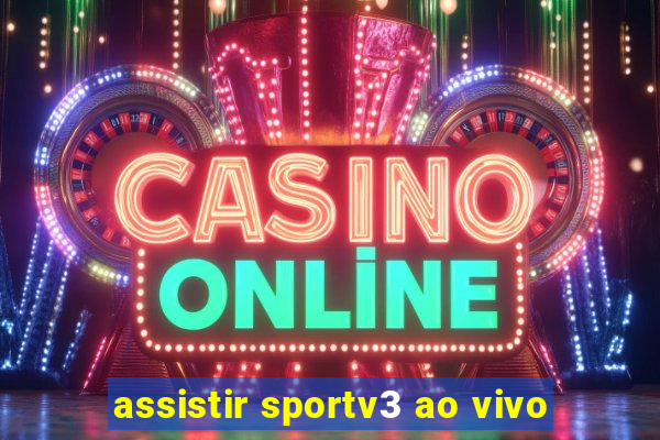 assistir sportv3 ao vivo