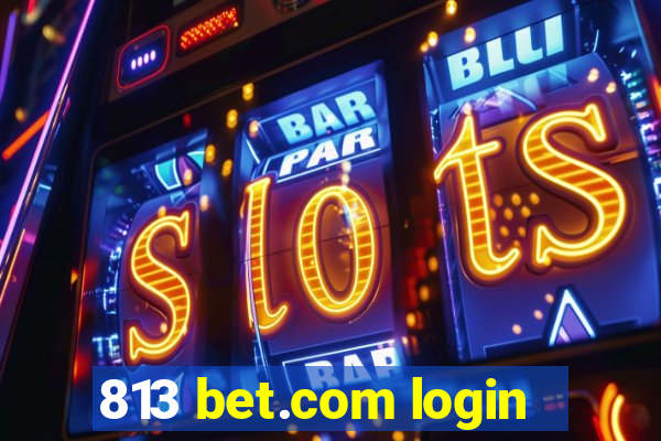 813 bet.com login