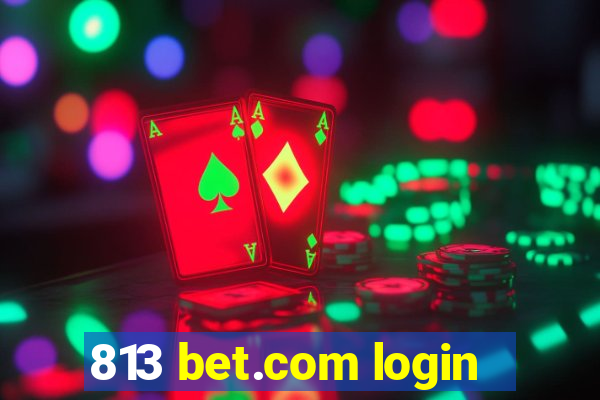 813 bet.com login