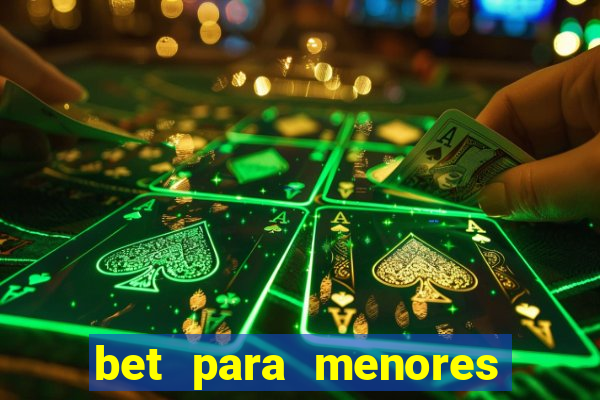 bet para menores de idade