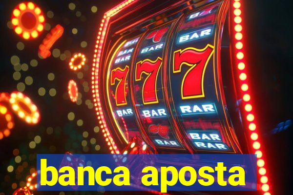 banca aposta