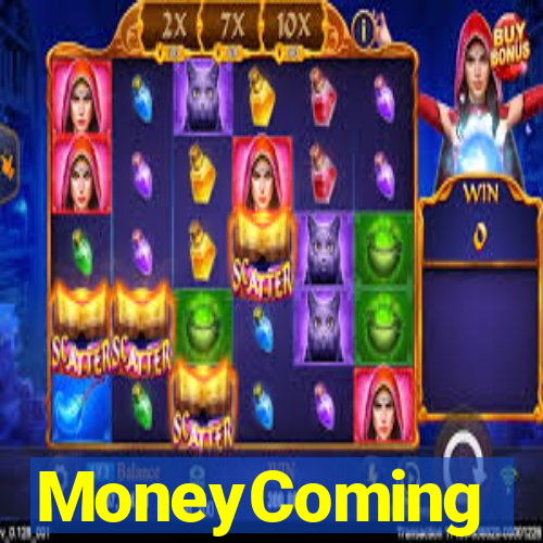 MoneyComing