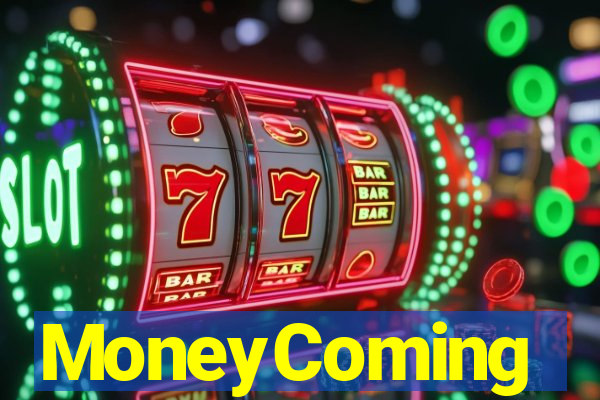 MoneyComing