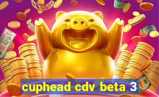 cuphead cdv beta 3