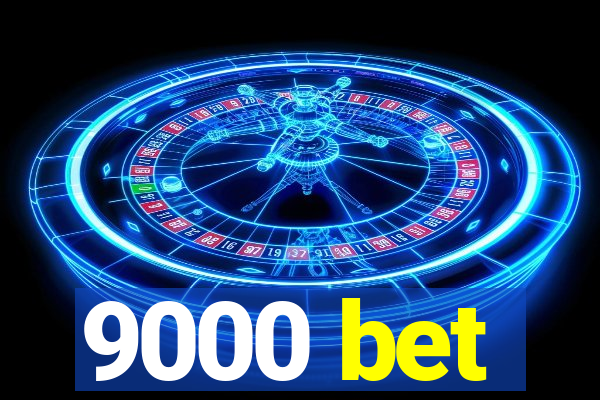 9000 bet