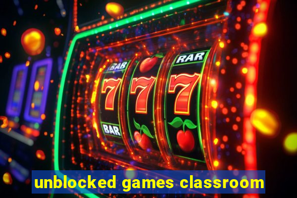 unblocked games classroom