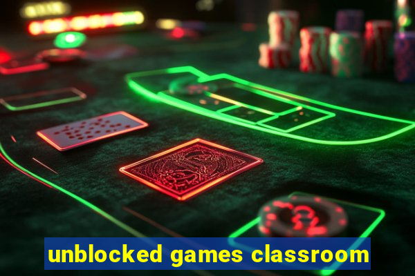 unblocked games classroom