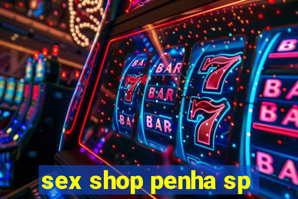 sex shop penha sp