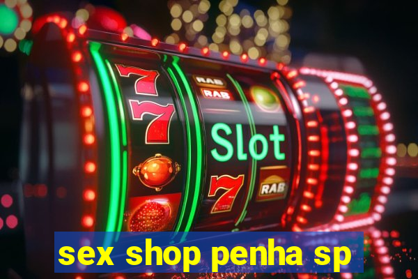 sex shop penha sp