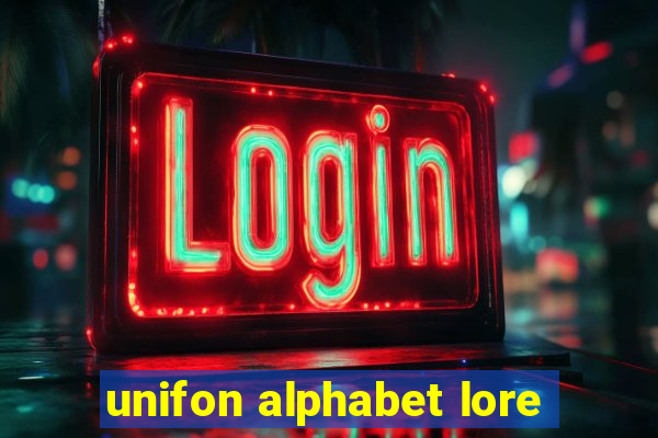 unifon alphabet lore
