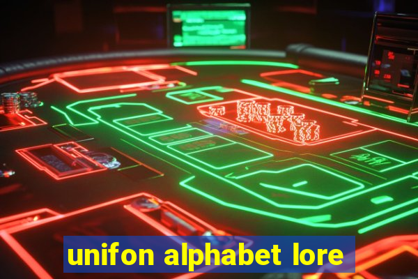 unifon alphabet lore