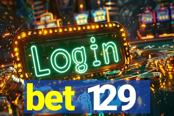 bet 129