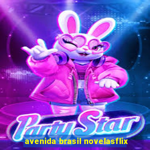 avenida brasil novelasflix