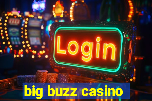big buzz casino