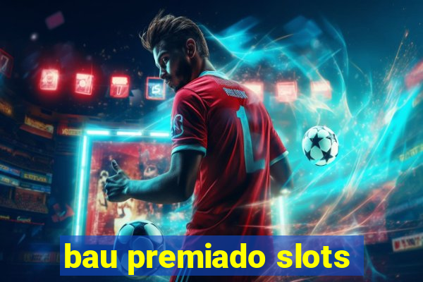 bau premiado slots