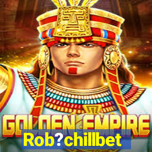 Rob?chillbet