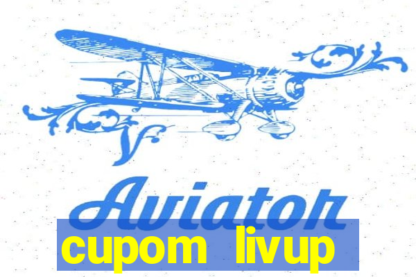 cupom livup primeira compra