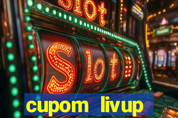 cupom livup primeira compra