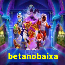 betanobaixa