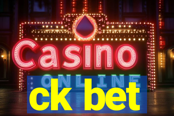 ck bet