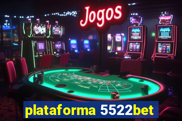 plataforma 5522bet