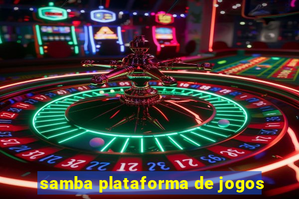 samba plataforma de jogos