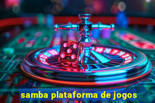 samba plataforma de jogos